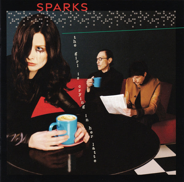Sparks : The Girl Is Crying In Her Latte (CD, Album)