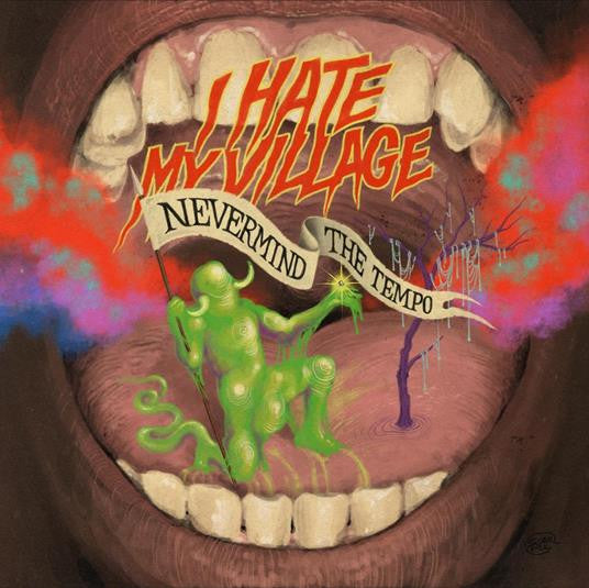 I Hate My Village : Nevermind The Tempo (CD, Album, Dig)