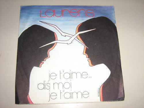 Laurens (3) : Je T'Aime...Dis Moi Je T'Aime (7")