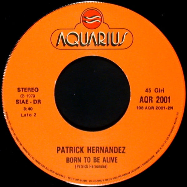 Patrick Hernandez : Born To Be Alive (7", Single, Ora)