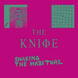 The Knife Shaking the Habitual