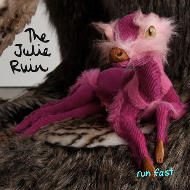 The Julie Ruin: Run Fast