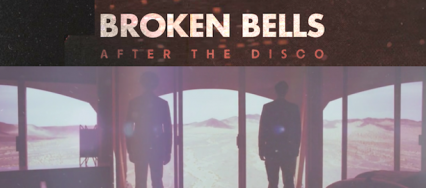 Broken Bells After the Disco