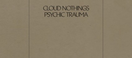 Cloud Nothings Psychic Trauma