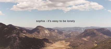 Sophia It's Easy to be Lonely