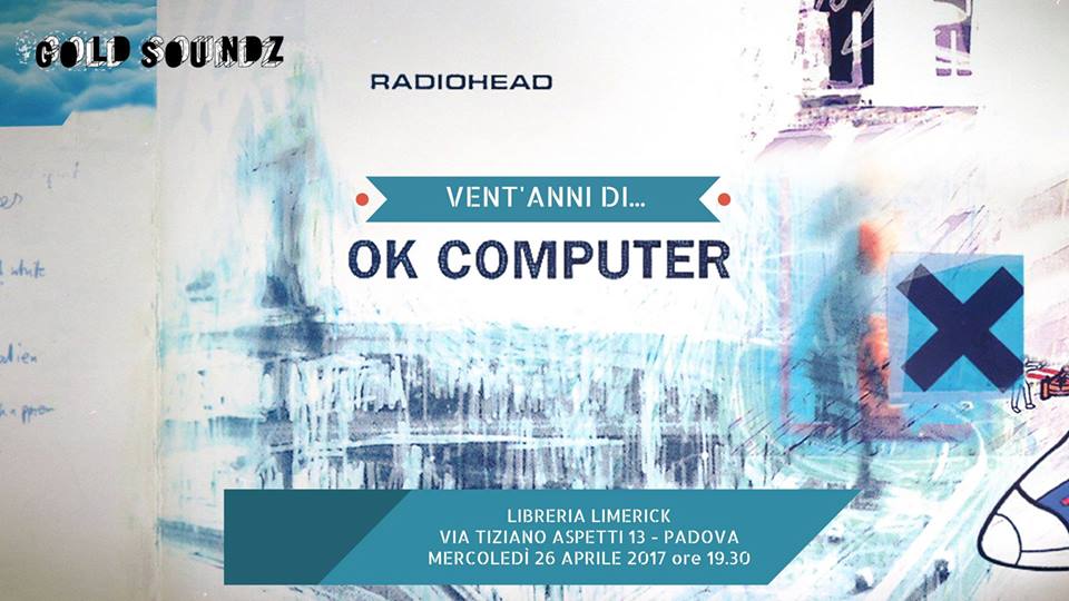Radiohead Ok Computer audioforum Gold Soundz 20 anni