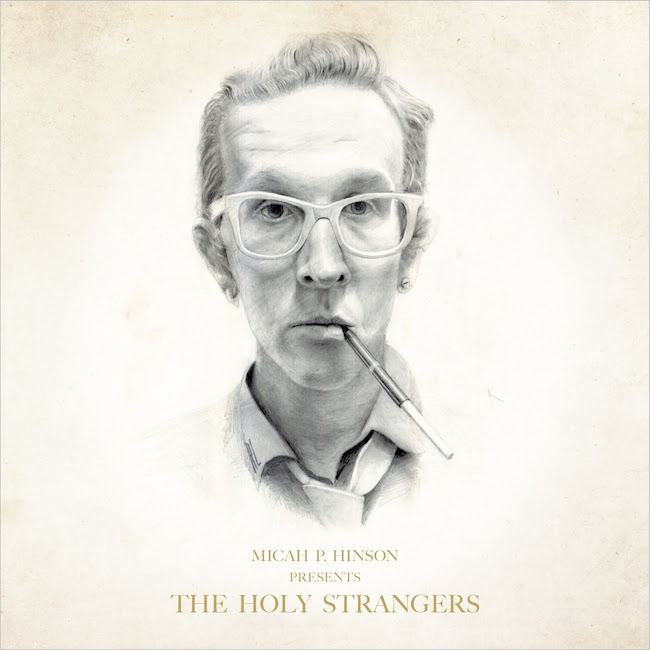 Micah P Hinson presents the Holy Strangers
