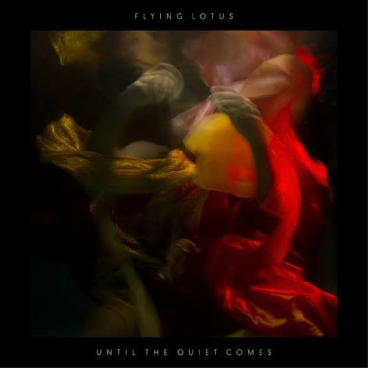 Recensione: Flying Lotus - Until the Quiet Comes