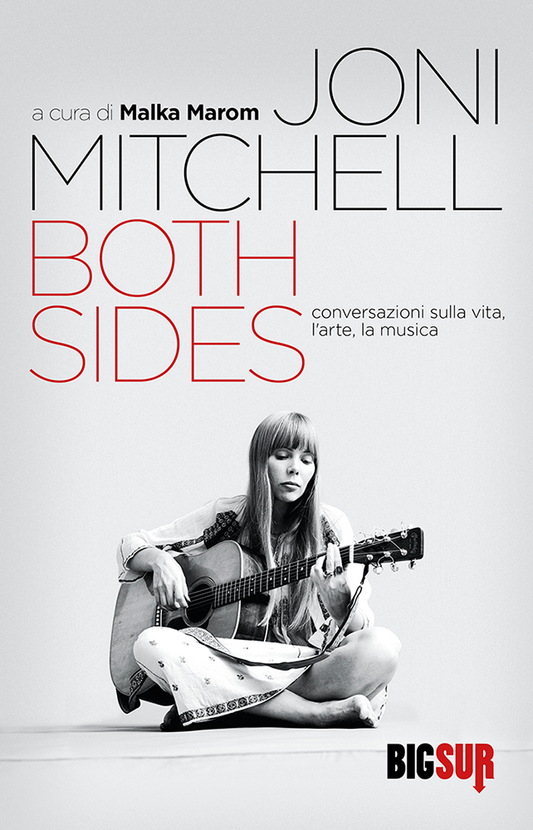 Libri musicali: Joni Mitchell Both Sides. Conversazioni sulla vita, l’arte, la musica