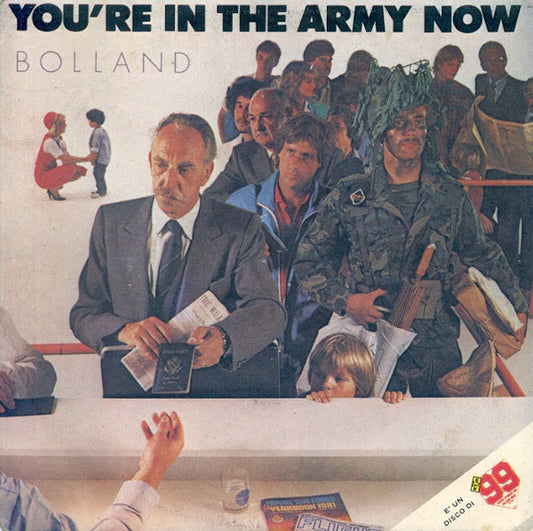 Bolland & Bolland : You're In The Army Now (7")