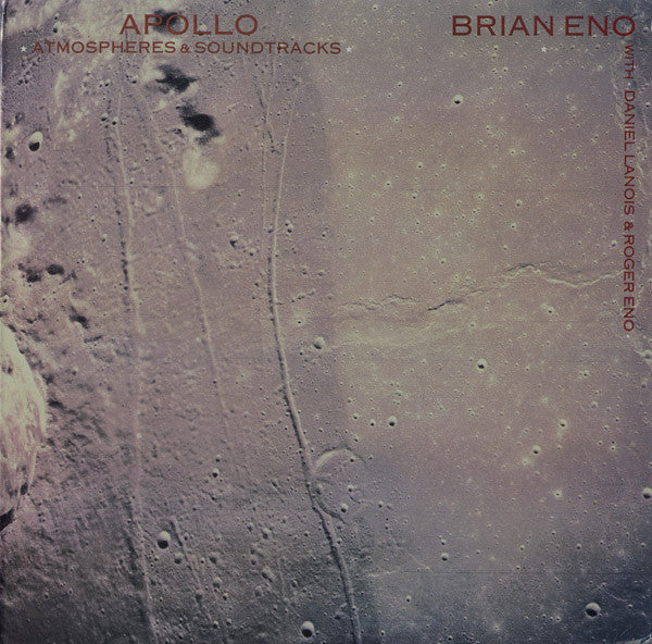 Brian Eno With Daniel Lanois & Roger Eno : Apollo - Atmospheres & Soundtracks (LP, Album)