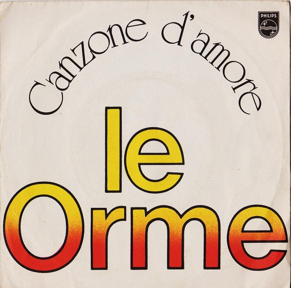 Le Orme : Canzone D'Amore (7")