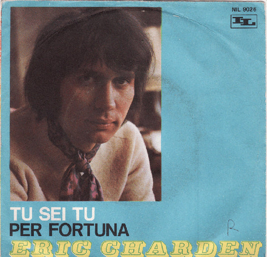 Eric Charden : Tu Sei Tu / Per Fortuna (7", Mono)