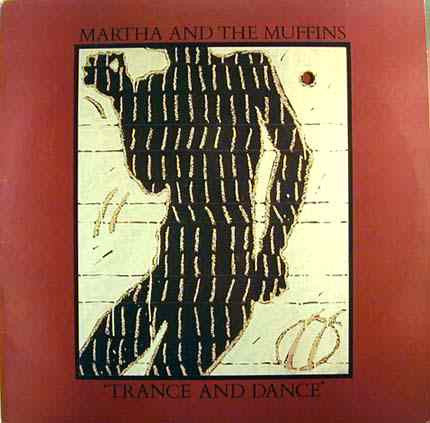 Martha And The Muffins : Trance And Dance (LP, Album)