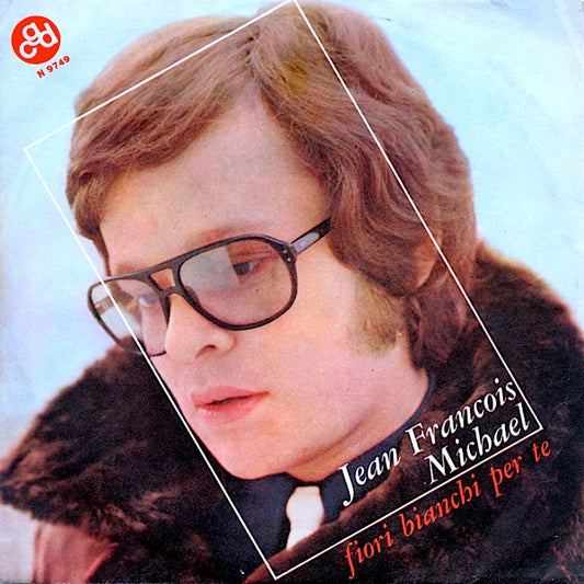 Jean-François Michael / Les Newstars : Fiori Bianchi Per Te / Francine (7")