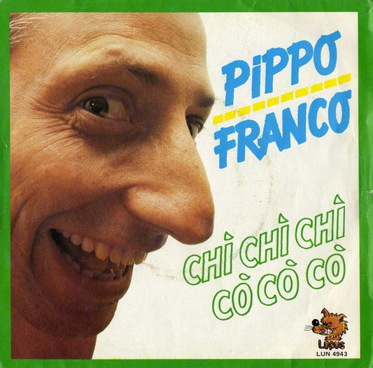 Pippo Franco : Chì Chì Chì Cò Cò Cò (7")