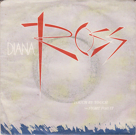 Diana Ross : Touch By Touch / Fight For It (7")
