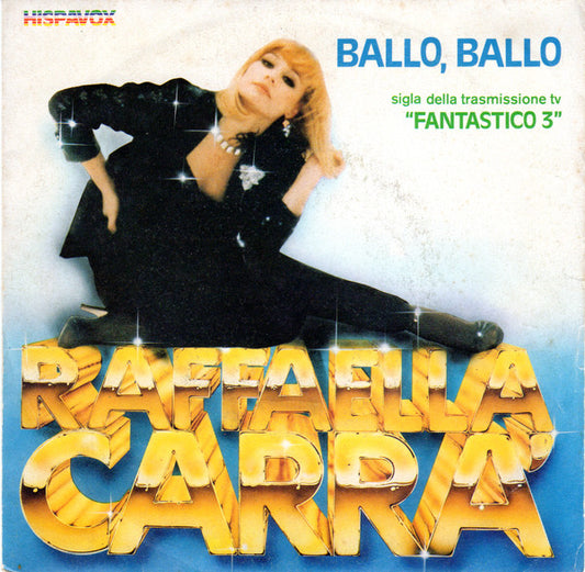 Raffaella Carrà : Ballo, Ballo (7")