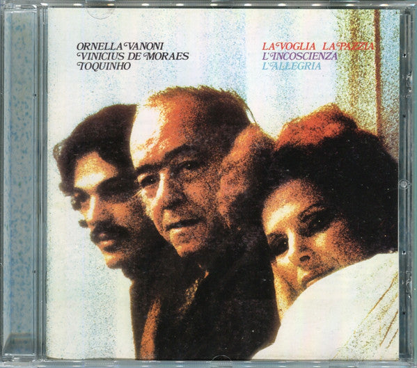 Ornella Vanoni, Vinicius De Moraes, Toquinho : La Voglia La Pazzia L'incoscienza L'allegria (CD, Album, RE)