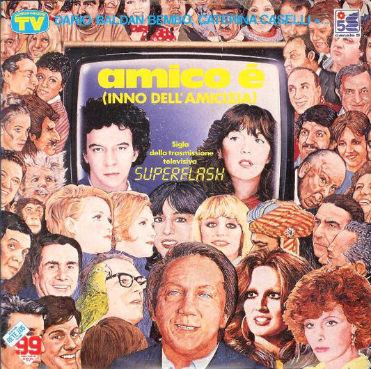 Dario Baldan Bembo, Caterina Caselli E Various : Amico È (Inno Dell'Amicizia) (7", Single)