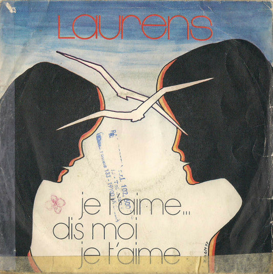 Laurens (3) : Je T'Aime...Dis Moi Je T'Aime (7")