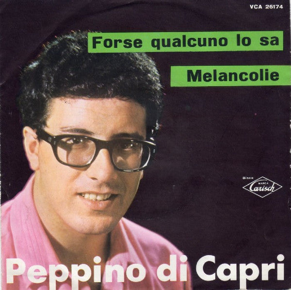 Peppino di Capri : Melancolie / Forse Qualcuno Lo Sa (7")