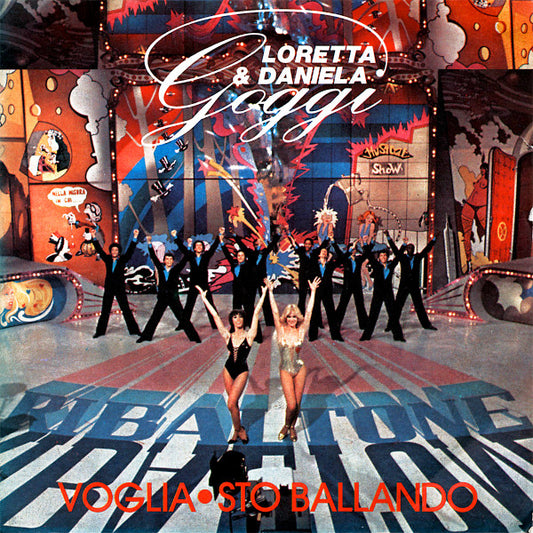 Loretta Goggi & Daniela Goggi : Voglia / Sto Ballando (7")