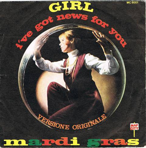 Mardi Gras : Girl I've Got News For You / If I Can't Have You (7")