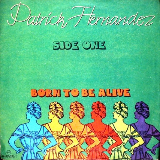 Patrick Hernandez : Born To Be Alive (7", Single, Ora)
