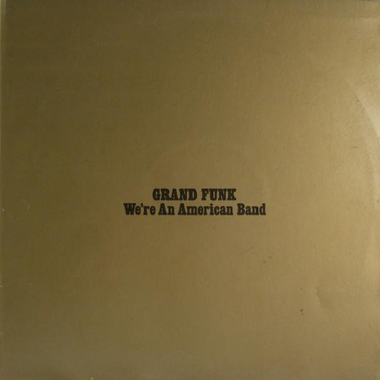 Grand Funk Railroad : We're An American Band (LP, Album, Gat)