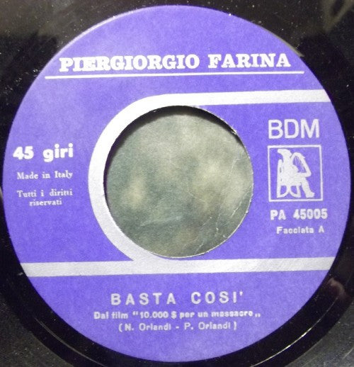 Piergiorgio Farina : Basta Così (7")
