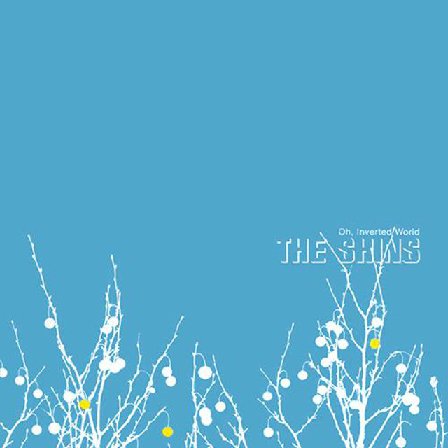 The Shins - Oh, Inverted World